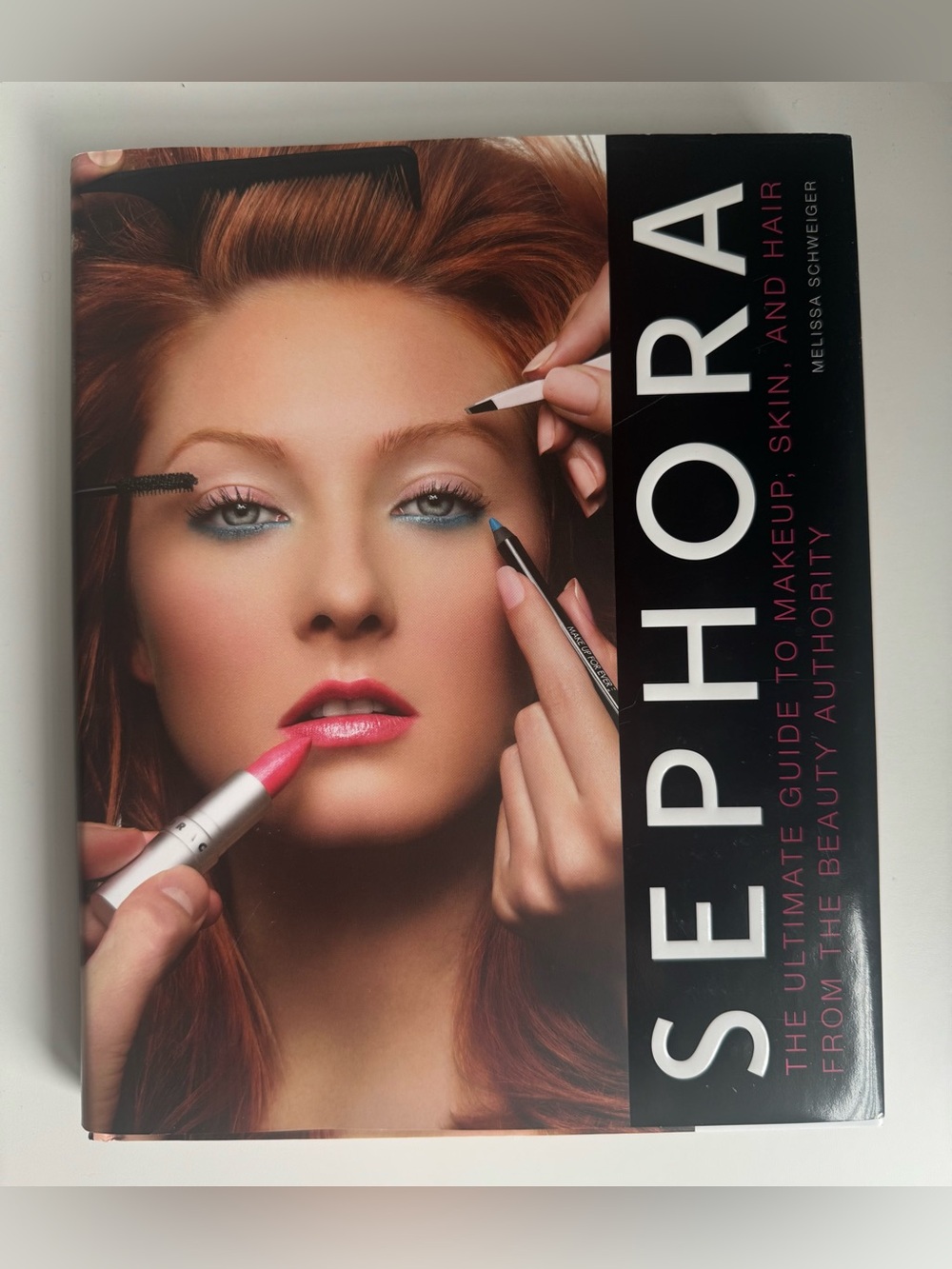 Sephora: The Ultimate Guide to Makeup, Skin, and Hair | Hardcover | Like New